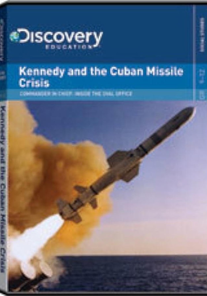 Commander In Chief: Inside the Oval Office: Kennedy Cuban Missile Crisis