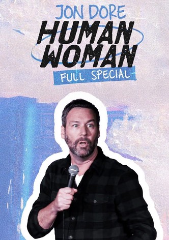 Jon Dore: Human Woman