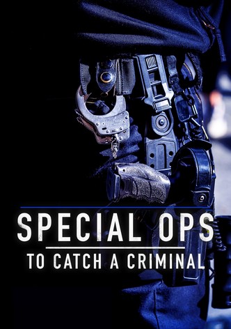 Special Ops: To Catch A Criminal
