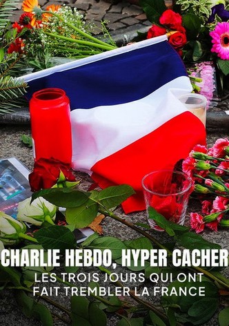 Charlie Hebdo, Hyper Cacher - Les Trois Jours qui ont fait Trembler la France