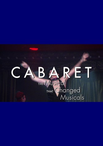 Cabaret: The Musical That Changed Musicals