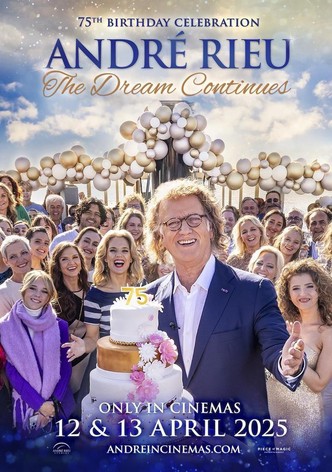 André Rieu's 75th Birthday Celebration: The Dream Continues