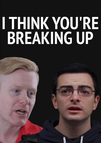 I Think You're Breaking Up