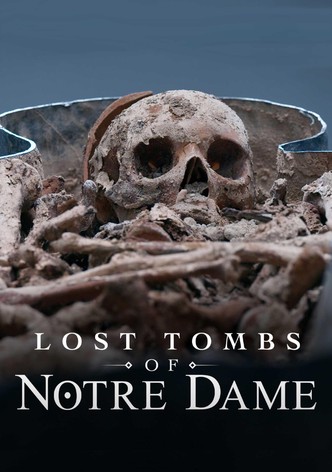 Lost Tombs of Notre Dame
