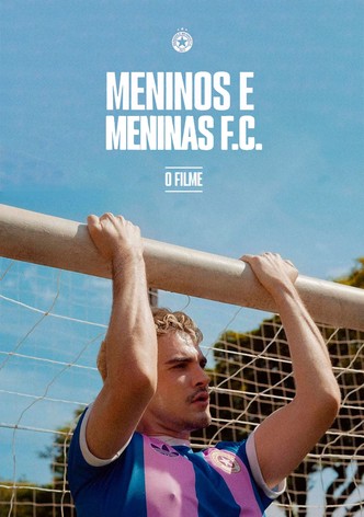 Meninos e Meninas F.C - O Filme