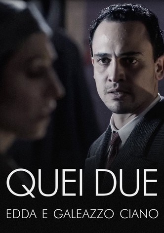 Quei due - Edda e Galeazzo Ciano