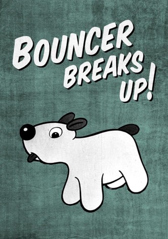 Bouncer Breaks Up!