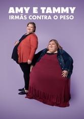 Amy e Tammy: Irmãs Contra o Peso