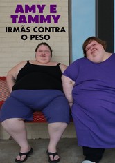 Amy e Tammy: Irmãs Contra o Peso