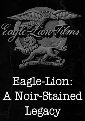 Eagle-Lion: A Noir-Stained Legacy