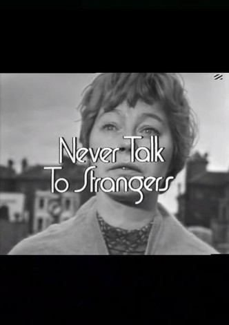Never Talk to Strangers