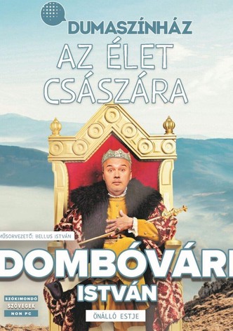 Az élet császára - Dombóvári István önálló estje