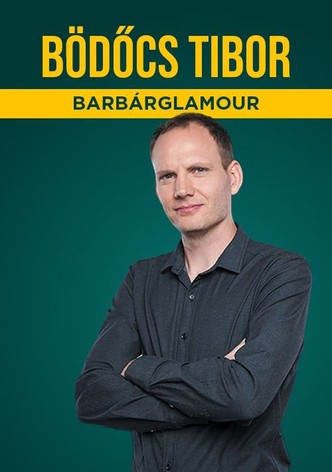 Bödőcs Tibor - Barbárglamour