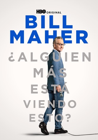 Bill Maher: ¿Alguien Más Está Viendo Esto?