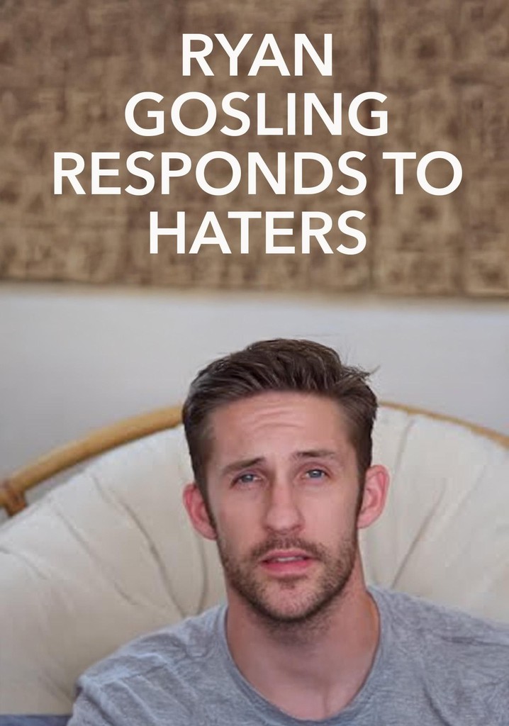 Ryan Gosling Responds to the Haters