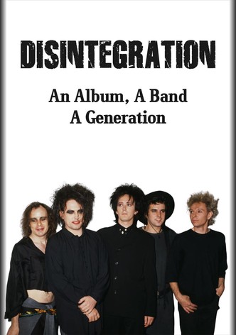 Disintegration: An Album, A Band, A Generation
