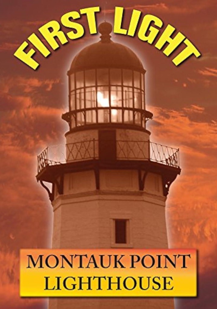 First Light: Montauk Point Lighthouse - streaming