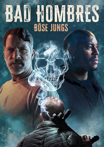Bad Hombres - Böse Jungs