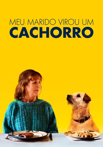 Meu Marido Virou um Cachorro