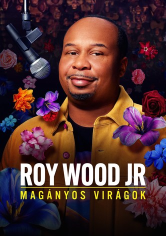 Roy Wood Jr.: Magányos virágok