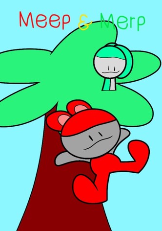 Meep & Merp