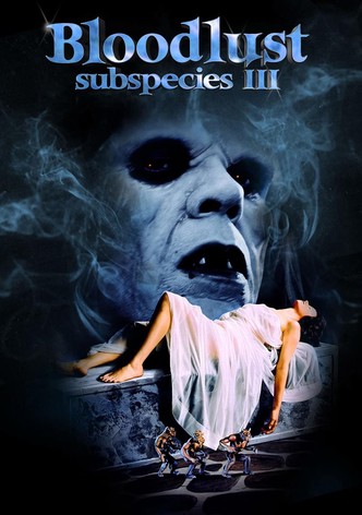 Bloodlust: Subspecies III