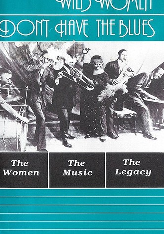 Wild Women Don't Have the Blues