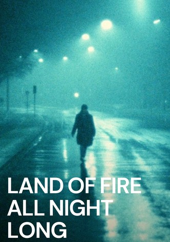 Land of Fire All Night Long