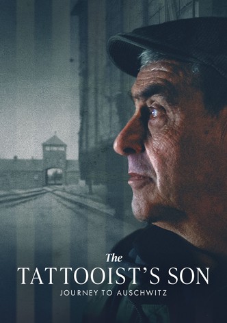 The Tattooist's Son: Journey to Auschwitz