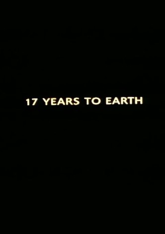 Seventeen Years to Earth