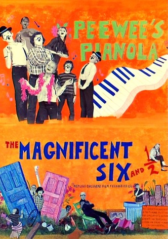 The Magnificent Six and ½: Peewee's Pianola