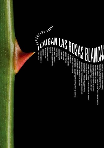 ¡Caigan las rosas blancas!