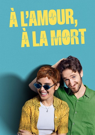 À l’amour, à la mort