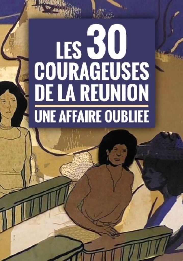Les Trente courageuses de la Réunion - une affaire oubliée