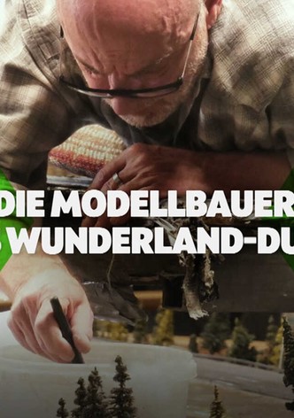 Die Modellbauer - Das Wunderland-Duell Die Modellbauer - Das Wunderland-Duell Staffel 1