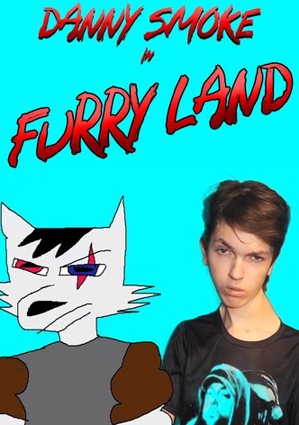 Danny Smoke in Furry Land