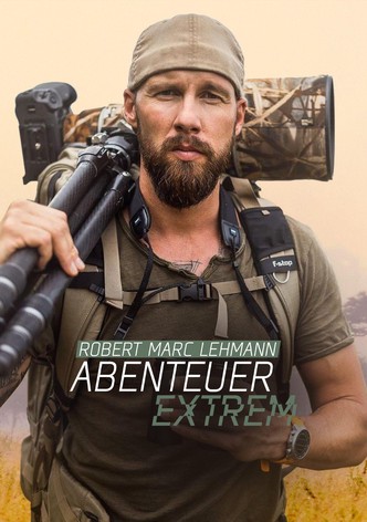 Robert Marc Lehmann: Abenteuer extrem