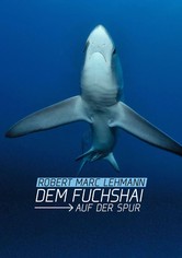 Robert Marc Lehmann: Dem Fuchshai auf der Spur