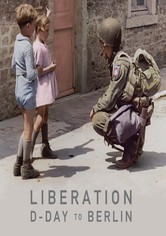 Liberation: D-Day to Berlin