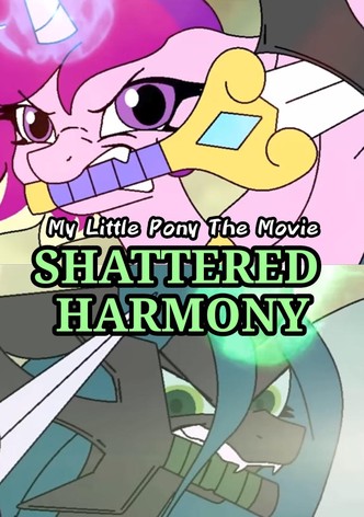 My Little Pony The Movie: Shattered Harmony