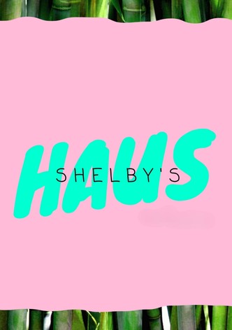 Shelby's Haus