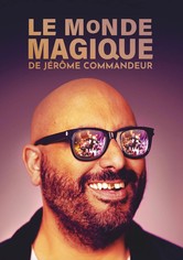 Le monde magique de Jérôme Commandeur