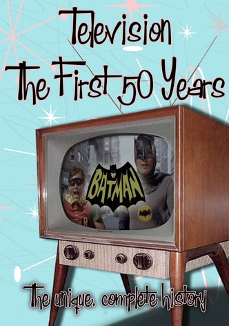 Television: The First Fifty Years