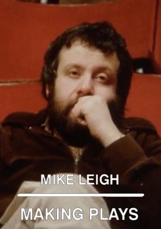 Mike Leigh: Making Plays