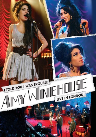 Amy Winehouse: I Told You I Was Trouble - Live In London