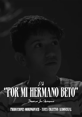 For My Brother Beto