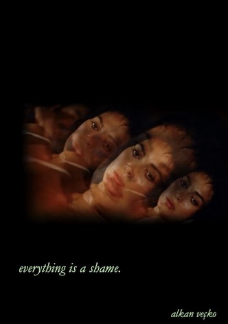 everything is a shame.