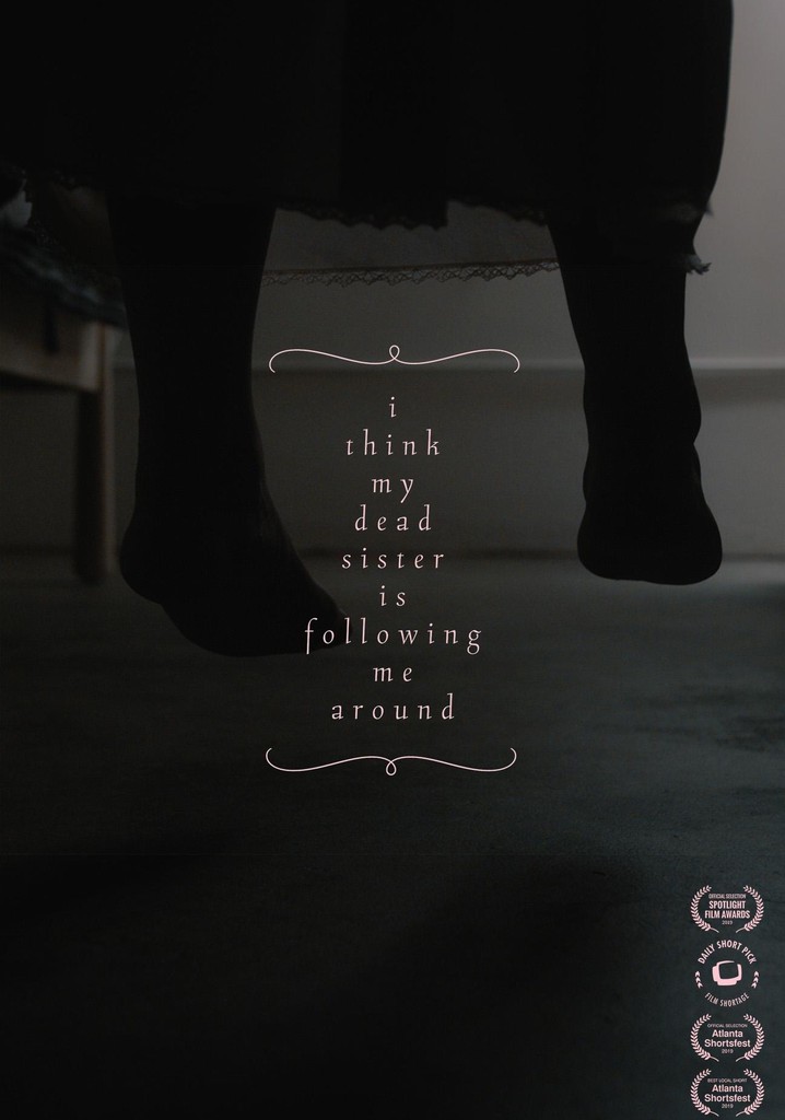 I think my dead sister is following me around