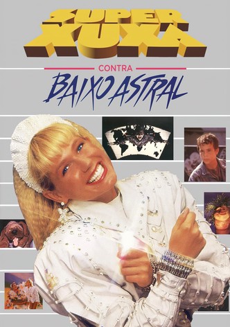 Super Xuxa Contra Baixo Astral