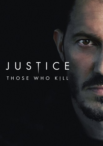 Justice: Those Who Kill